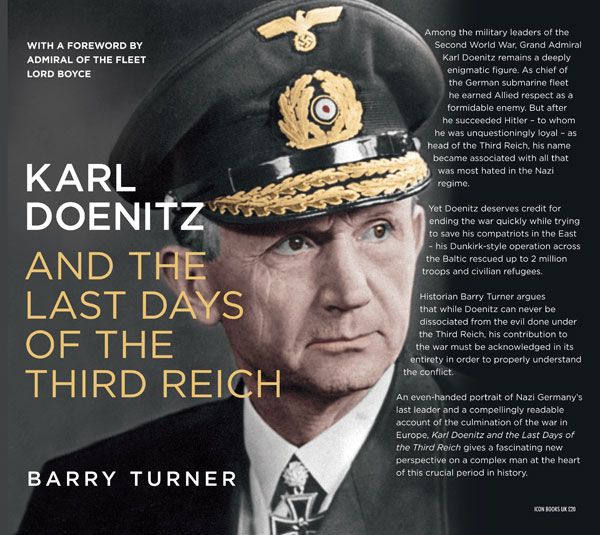 Karl Doenitz and the Last Days of the Third Reich Author Barry Turner